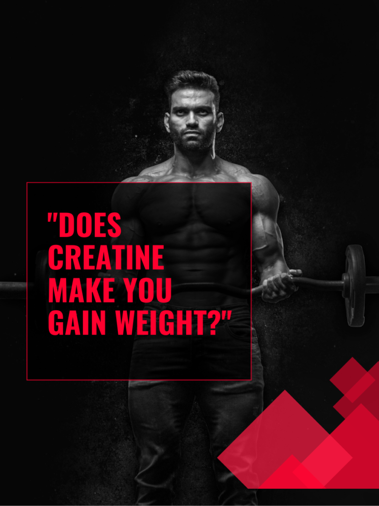 "Does creatine make you gain weight?"