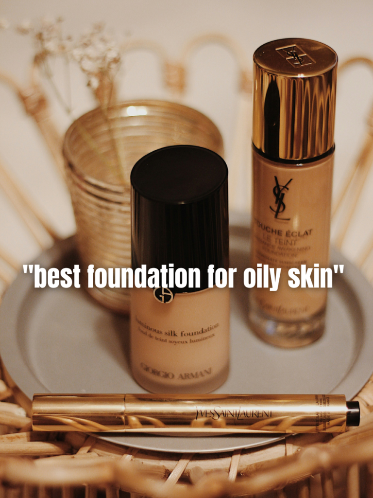 "best foundation for oily skin"