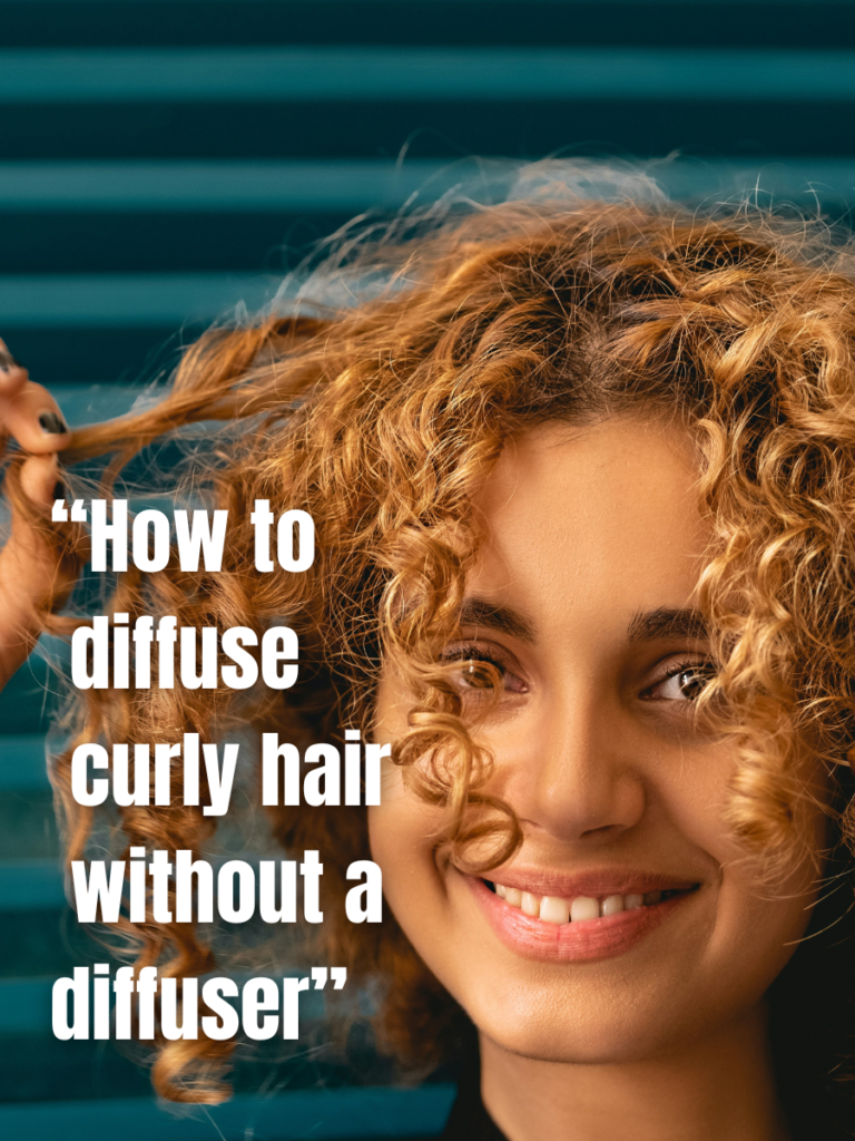“How to diffuse curly hair without a diffuser”