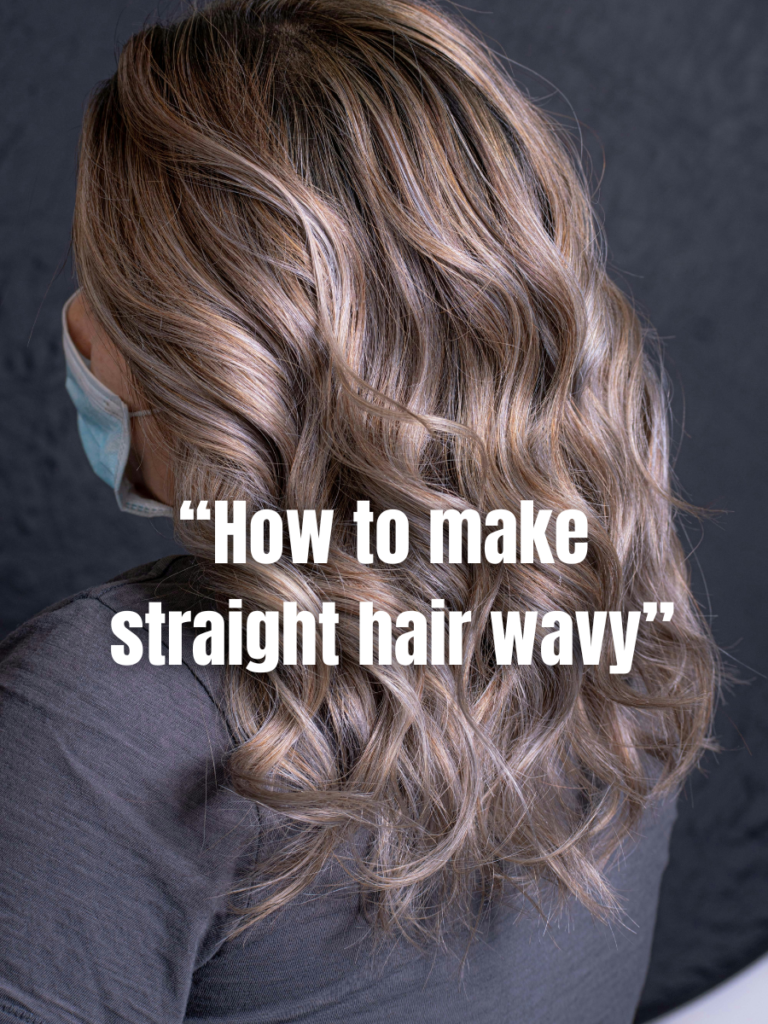How to make straight hair wavy