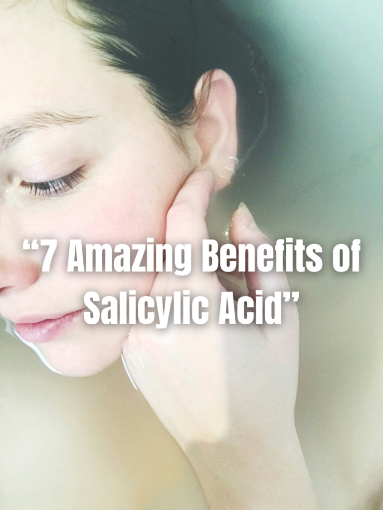 Benefits of Salicylic Acid